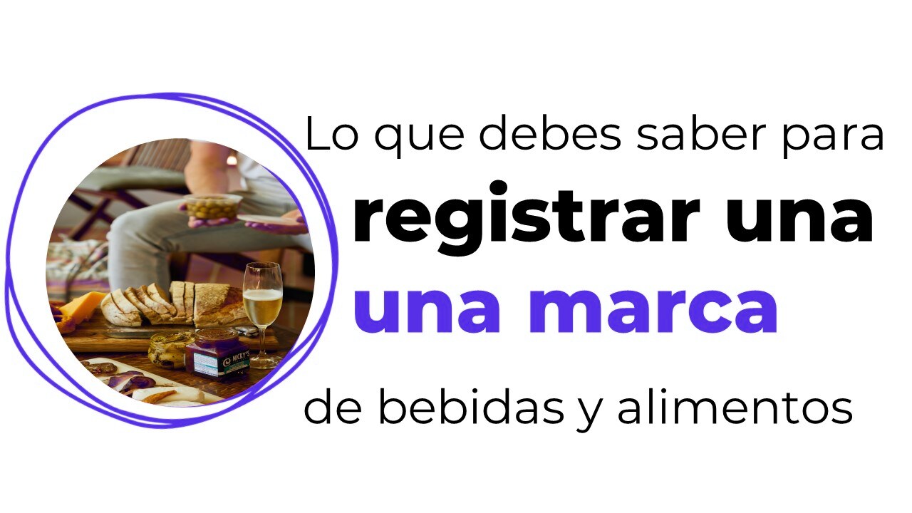 ¿Eres propietario de una marca de alimentos y bebidas? Lo que debes saber para registrar la marca ante la SIC
