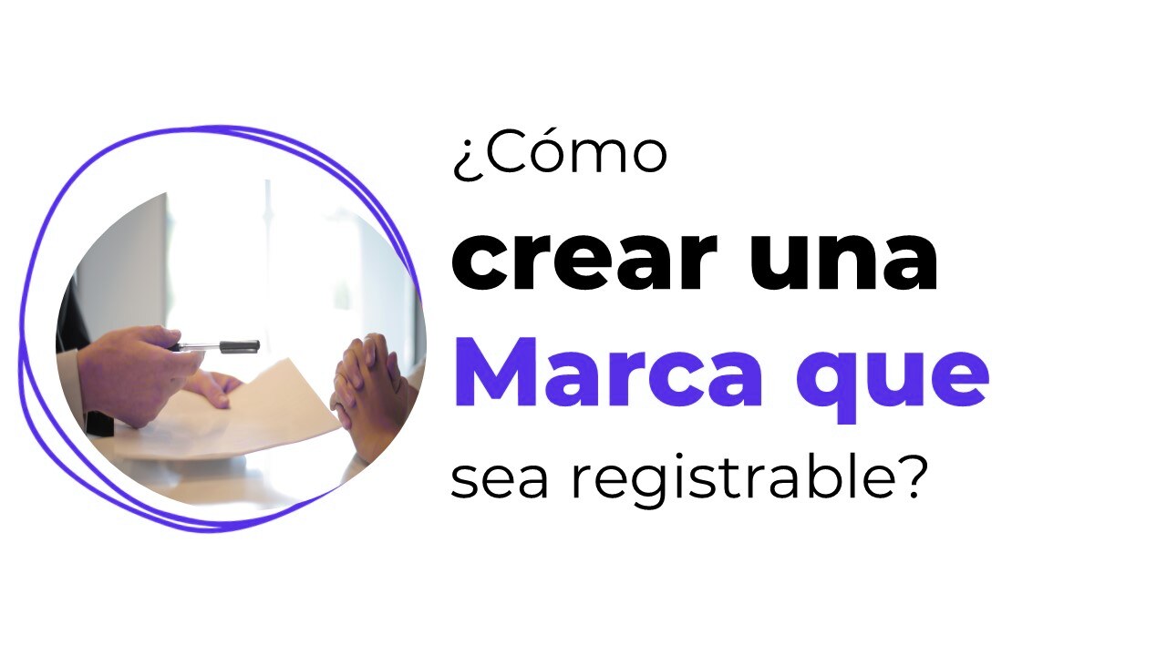 ¿Cómo crear una marca que sea registrable?  
