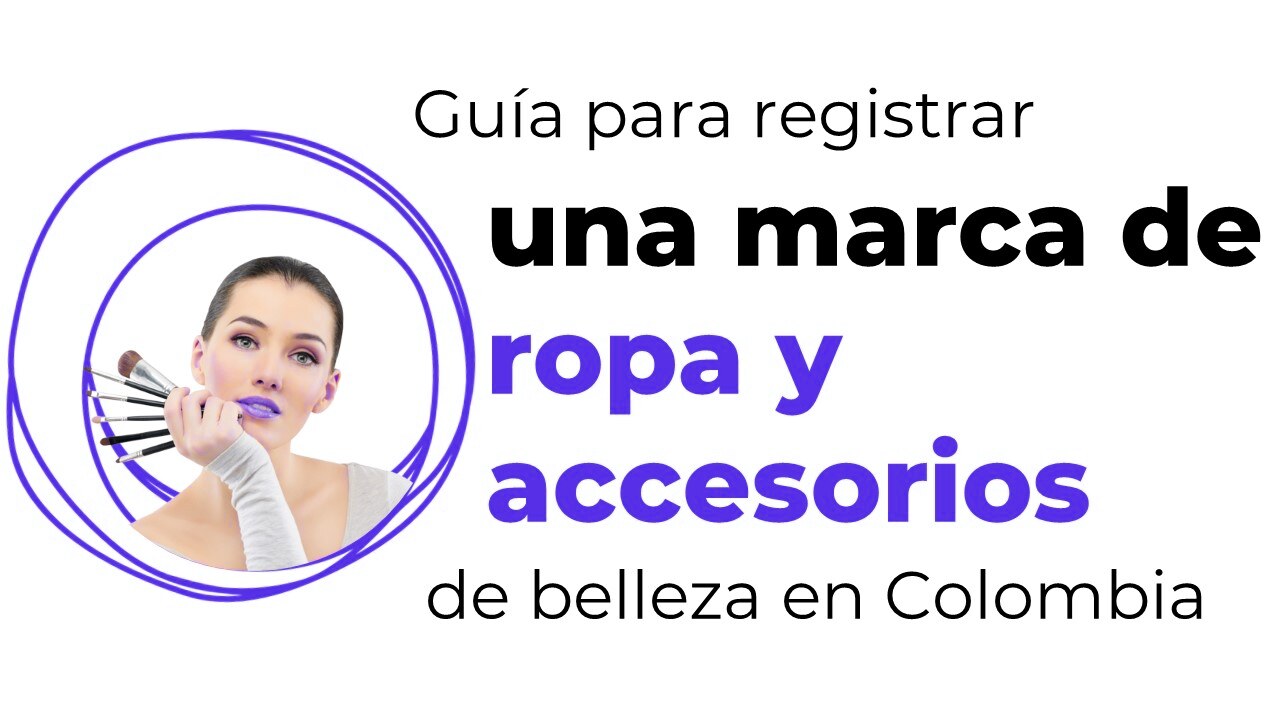 ¿Tienes una tienda de ropa y accesorios de belleza?: Guía para registrar la marca