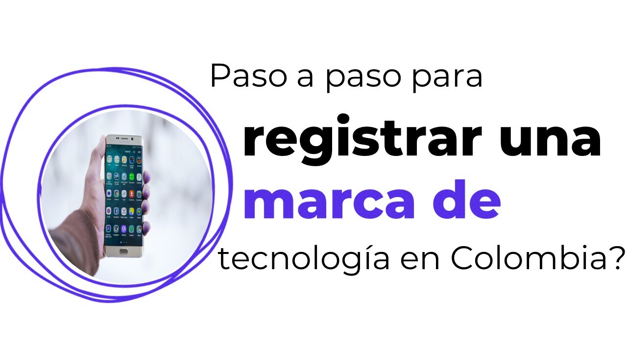 Paso a paso para registrar una marca de tecnología ante la SIC